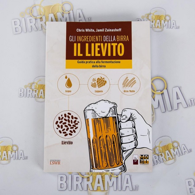 Gli ingredienti della Birra - IL LIEVITO di Chris White e Jamil Zainasheff