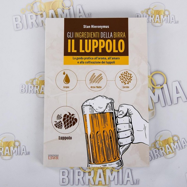 Gli ingredienti della Birra - IL LUPPOLO di Stan Hieronymus